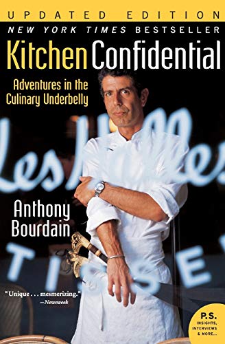Kitchen Confidential: Adventures in the Culinary Underbelly (Updated)