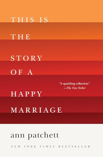 This Is the Story of a Happy Marriage: A Collection