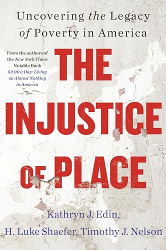 Injustice of Place: Uncovering the Legacy of Poverty in America