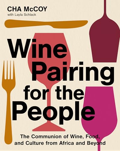 Preorder: Wine Pairing for the People: The Communion of Wine, Food, and Culture from Africa and Beyond