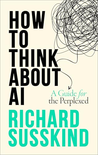 How to Think about AI: A Guide for the Perplexed