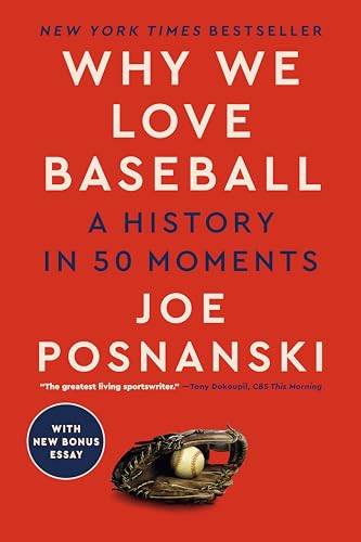 Why We Love Baseball: A History in 50 Moments