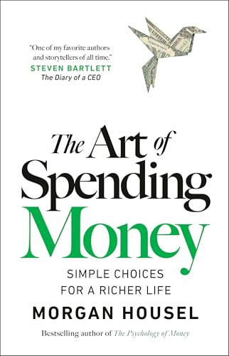 Art of Spending Money: Simple Choices for a Richer Life