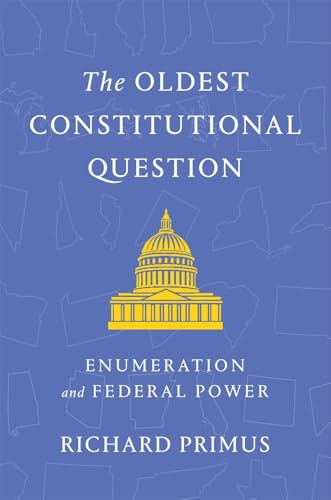 Oldest Constitutional Question: Enumeration and Federal Power
