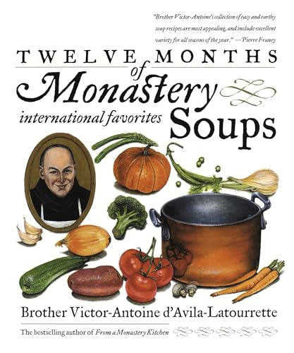Twelve Months of Monastery Soups: A Cookbook (Revised)