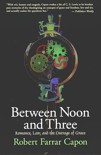 Between Noon and Three: Romance, Law, and the Outrage of Grace
