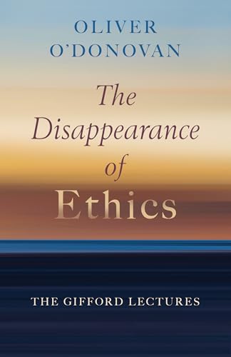 Disappearance of Ethics: The Gifford Lectures