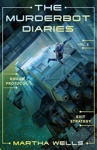 Murderbot Diaries Vol. 2: Rogue Protocol, Exit Strategy