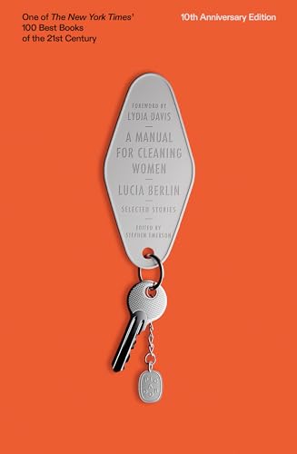 Manual for Cleaning Women: Selected Stories (10th Anniversary Edition)