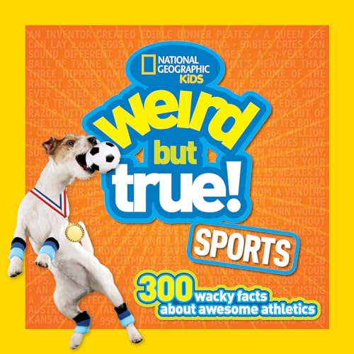 Weird But True! Sports: 300 Wacky Facts about Awesome Athletics