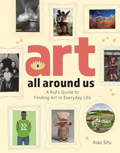 Art All Around Us: A Kid's Guide to Finding Art in Everyday Life (Co-Edition)