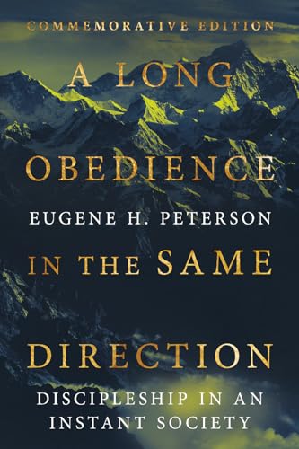 Long Obedience in the Same Direction: Discipleship in an Instant Society (Special Edition, Commemorative)