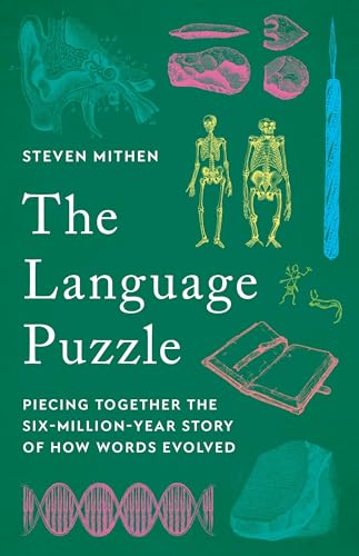 Language Puzzle: Piecing Together the Six-Million-Year Story of How Words Evolved
