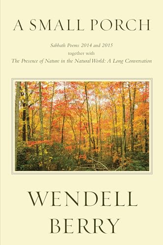 Small Porch: Sabbath Poems 2014 and 2015
