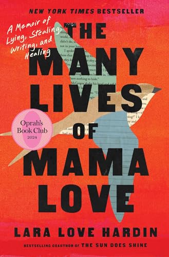 Many Lives of Mama Love (Oprah's Book Club): A Memoir of Lying, Stealing, Writing, and Healing