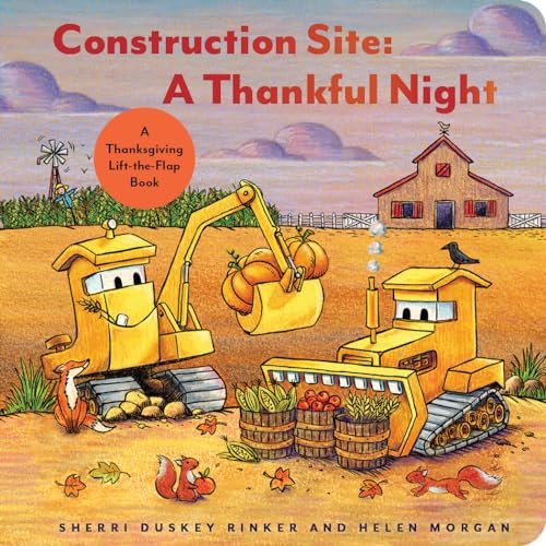 Construction Site a Thankful Night: A Thanksgiving Lift-The-Flap Book