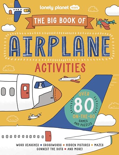 Lonely Planet Kids the Big Book of Airplane Activities: Over 80 On-The-Go Games and Puzzles