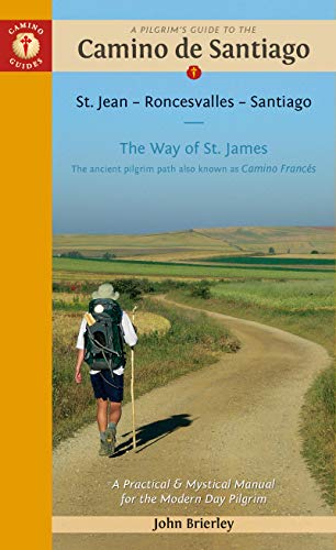 Pilgrim's Guide to the Camino de Santiago (Camino Francés): St. Jean Pied de Port - Santiago de Compostela (2026)