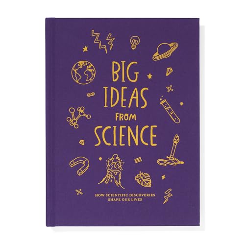 Big Ideas from Science: How Scientific Discoveries Shape Our Lives