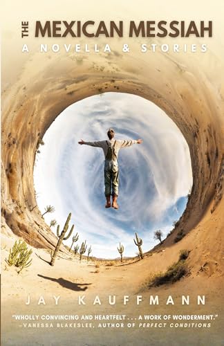 Mexican Messiah: A Novella & Stories