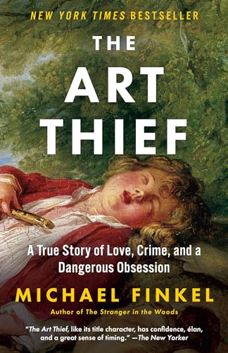 Art Thief: A True Story of Love, Crime, and a Dangerous Obsession