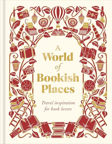 World of Bookish Places: Travel Inspiration for Book Lovers
