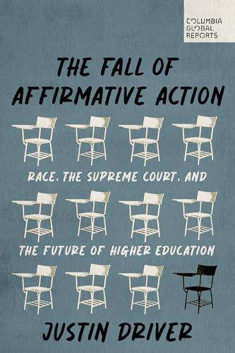 Fall of Affirmative Action: Race, the Supreme Court, and the Future of Higher Education