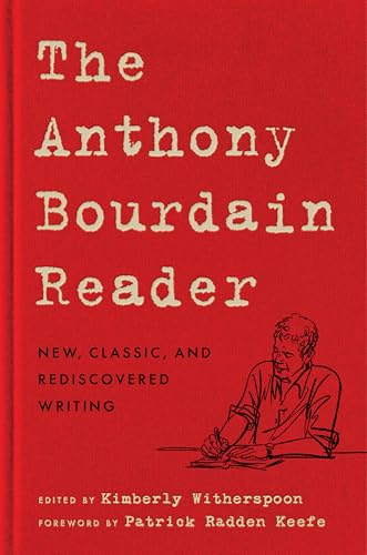 Anthony Bourdain Reader: New, Classic, and Rediscovered Writing