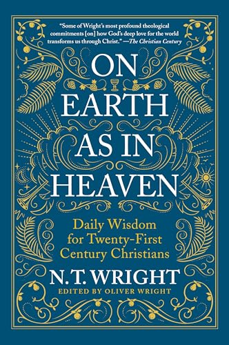 On Earth as in Heaven: Daily Wisdom for Twenty-First Century Christians