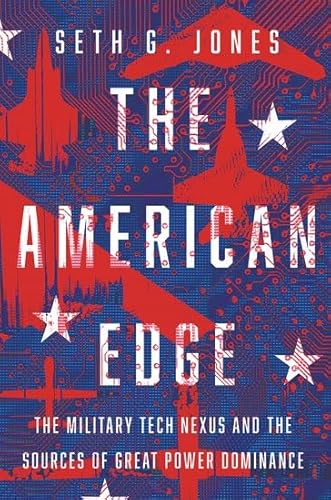 American Edge: The Military Tech Nexus and the Sources of Great Power Dominance