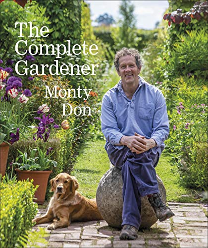 Complete Gardener: A Practical, Imaginative Guide to Every Aspect of Gardening