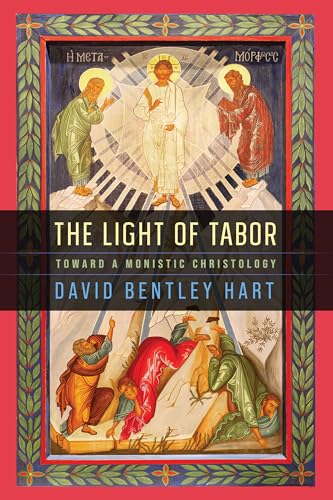 Light of Tabor: Toward a Monistic Christology