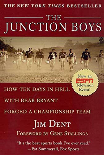 Junction Boys: How Ten Days in Hell with Bear Bryant Forged a Champion Team