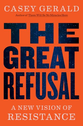 Great Refusal: A New Vision of Resistance