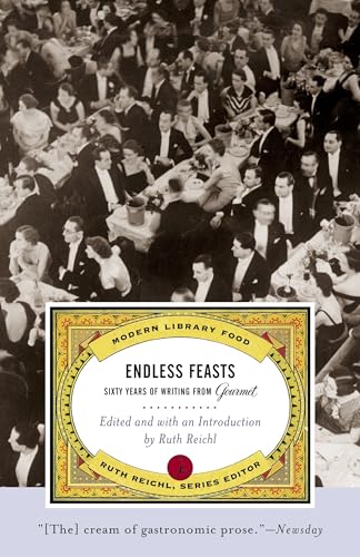 Endless Feasts: Sixty Years of Writing from Gourmet