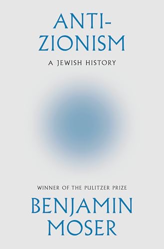 Anti-Zionism: A Jewish History