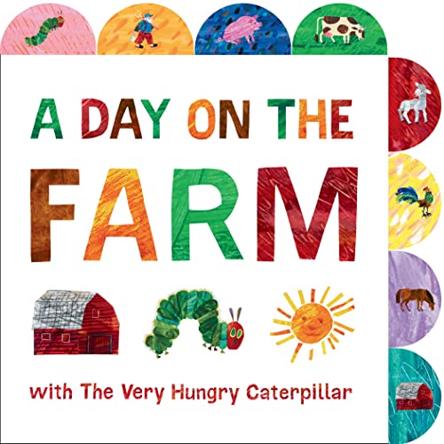 Day on the Farm with the Very Hungry Caterpillar: A Tabbed Board Book