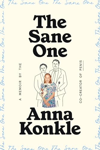Sane One: A Memoir by the Co-Creator of Pen15