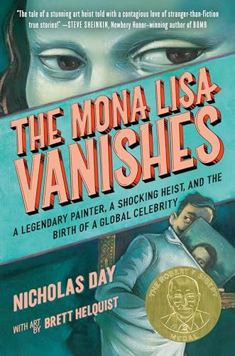 Mona Lisa Vanishes: A Legendary Painter, a Shocking Heist, and the Birth of a Global Celebrity