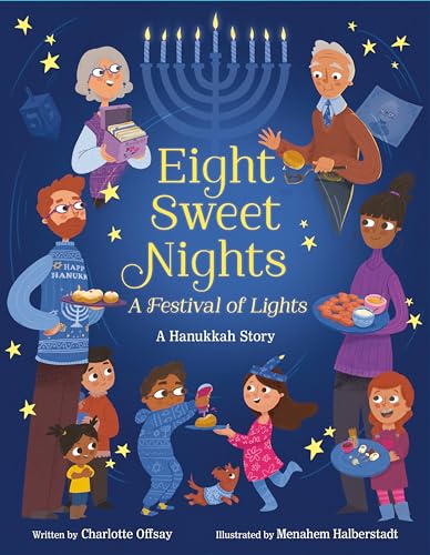 Eight Sweet Nights, a Festival of Lights: A Hanukkah Story