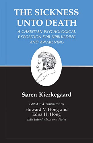 Sickness Unto Death: A Christian Psychological Exposition for Upbuilding and Awakening (Revised)