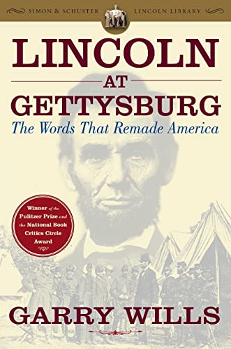 Lincoln at Gettysburg: The Words That Remade America (Reissue)