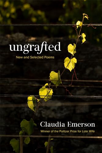Ungrafted: New and Selected Poems