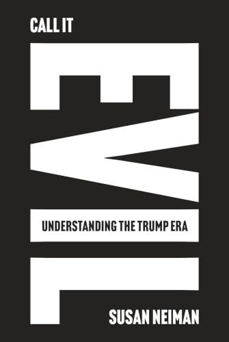 Call It Evil: Understanding the Trump Era