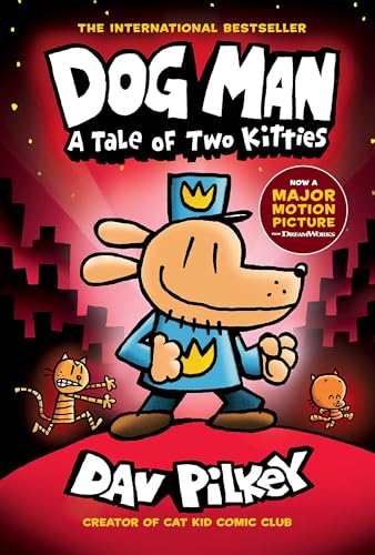 Dog Man: A Tale of Two Kitties: A Graphic Novel (Dog Man #3): From the Creator of Captain Underpants: Volume 3