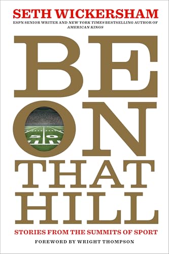 Be on That Hill: Stories from the Summits of Sport