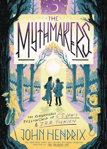Mythmakers: The Remarkable Fellowship of C.S. Lewis & J.R.R. Tolkien (a Graphic Novel)
