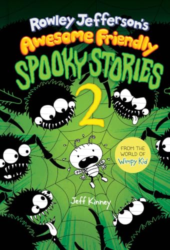 Rowley Jefferson's Awesome Friendly Spooky Stories 2: From the Creator of Diary of a Wimpy Kid