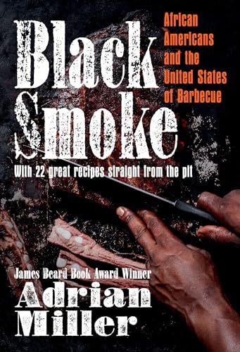 Black Smoke: African Americans and the United States of Barbecue