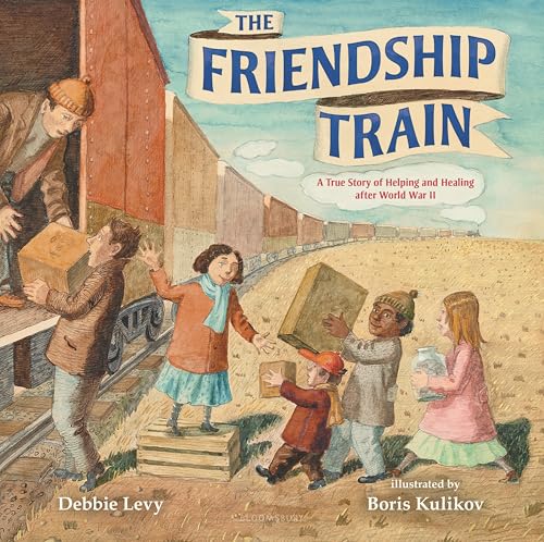Friendship Train: A True Story of Helping and Healing After World War II